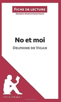 No et moi de Delphine de Vigan (Fiche de lecture) Analyse complète et résumé détaillé de l'oeuvre