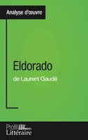 Eldorado de Laurent Gaudé (Analyse approfondie) Approfondissez votre lecture de cette œuvre avec notre profil littéraire (résumé, fiche de lecture et axes de lecture)