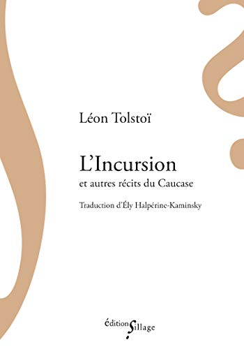 L'Incursion et Autres Recits du Caucase de Léon Tolstoï