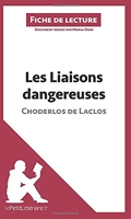 Les Liaisons dangereuses de Pierre Choderlos de Laclos (Fiche de lecture) Résumé complet et analyse détaillée de l'oeuvre