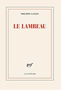 Le lambeau - Prix Femina 2018 de Philippe Lançon