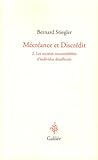 Mécréance et Discrédit - Tome 2, Les sociétés incontrôlables d'individus désaffectés