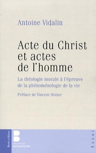 A. Vidalin : <i>Acte du Christ et actes de l’homme</i>