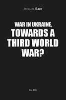 War in Ukraine, towards a third world war?