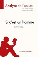 Si c'est un homme de Primo Levi (Analyse de l'œuvre) Comprendre la littérature avec lePetitLittéraire.fr