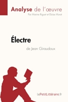 Électre de Jean Giraudoux (Analyse de l'oeuvre) Analyse complète et résumé détaillé de l'oeuvre