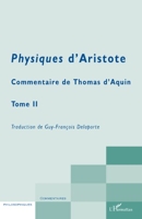 Physiques d'Aristote - Tome 2, Commentaire de Thomas d'Aquin: Commentaire de Thomas d'Aquin - Tome 2 (Commentaires philosophiques) - Format Kindle - 19,50 €