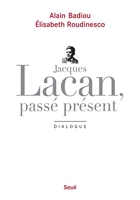 Jacques Lacan, passé présent - Dialogue