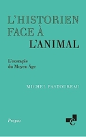 L'historien face à l'animal - L'exemple du Moyen Age