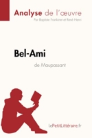 Bel-Ami de Guy de Maupassant (Analyse de l'oeuvre) Analyse complète et résumé détaillé de l'oeuvre
