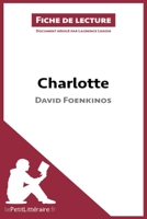 Charlotte de David Foenkinos (Fiche de lecture) Analyse complète et résumé détaillé de l'oeuvre