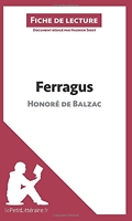 Ferragus d'Honoré de Balzac (Fiche de lecture) Résumé complet et analyse détaillée de l'oeuvre