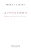Le Savoir déporté - Camps, histoire, psychanalyse