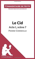 Le Cid - Acte I, scène 7 - Pierre Corneille (Commentaire de texte) Document rédigé par Claire Cornillon
