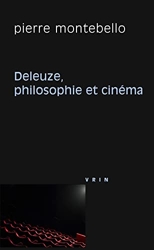 Deleuze, Philosophie et Cinema de Pierre Montebello