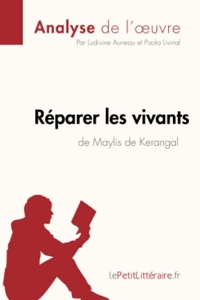Réparer les vivants de Maylis de Kerangal (Anlayse de l'œuvre) - Analyse complète et résumé détaillé de l'oeuvre de Ludivine lePetitLitteraire