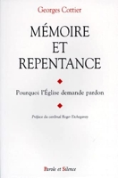 Memoire Et Repentance - Pourquoi L'eglise Demande Pardon