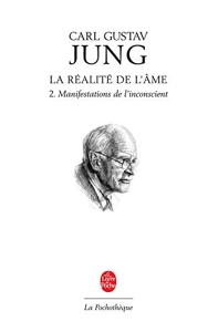La Réalité de l'âme, Tome 2 - Manifestations de l'insconscient de Carl Gustav Jung
