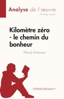 Kilomètre zéro - le chemin du bonheur de Maud Ankaoua (Analyse de l'œuvre) Résumé complet et analyse détaillée de l'oeuvre