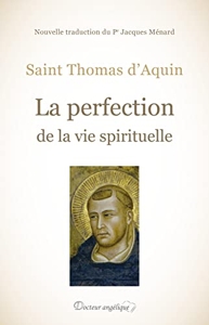 La Perfection De La Vie Spirituelle de Thomas d'Aquin