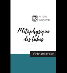 Métaphysique des tubes de Amélie Nothomb (fiche de lecture et analyse complète de l'oeuvre)