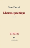L'homme pacifique by Marc Pautrel(2009-05-07) - Editions Gallimard - 01/01/2009