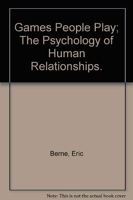 Games People Play; The Psychology of Human Relationships. - Random House Inc - 01/02/1978