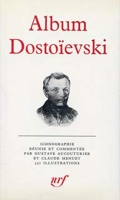 Album Pleiade Dostoievski. Iconographie réunie et commentée par Gustave Aucouturier et Claude Menuet