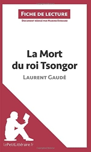 La mort du roi Tsongor de Laurent Gaudé (fiche de lecture) - Analyse complète et résumé détaillé de l'oeuvre de Marine lePetitLitteraire