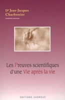 Les Preuves scientifiques d'une Vie après la vie - Exergue - 01/09/2008