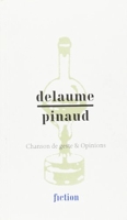 Delaume/Pinaud. Chanson de geste et opinions