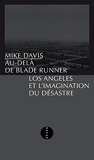 Au-delà de Blade Runner - Los Angeles et l'imagination du désastre