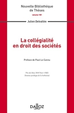 La collégialité en droit des sociétés. Volume 181