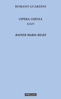 Opera omnia. Rainer Maria Rilke (Vol. 24) - Morcelliana - 06/07/2020