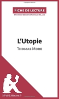 L'Utopie de Thomas More (Fiche de lecture) Résumé complet et analyse détaillée de l'oeuvre