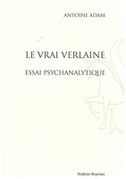 Le vrai Verlaine - Essai psychanalytique
