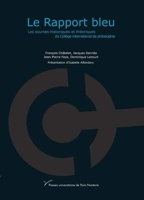 Le Rapport bleu - Les sources historiques et théoriques du Collège international de philosophie