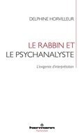 Le rabbin et le psychanalyste - L'exigence d'interprétation