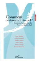 Comment devient-on universel ? Confucius, Socrate, Gandhi, Avicenne, Galilée, Bach Tome 1