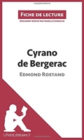 Cyrano de Bergerac de Edmond Rostand (Fiche de lecture) Résumé complet et analyse détaillée de l'oeuvre