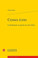 Crimes écrits - La littérature en procès au XIXe siècle