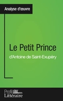 Le Petit Prince d'Antoine de Saint-Exupéry (Analyse approfondie) Approfondissez votre lecture des romans classiques et modernes avec Profil-Litteraire.fr