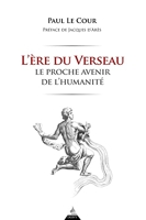 L'Ère du Verseau - Le proche avenir de l'humanité...