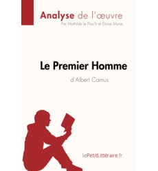Le Premier Homme d'Albert Camus (Analyse de l'œuvre)