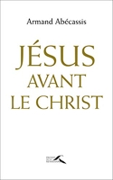 Jésus avant le Christ - Format Kindle - 15,99 €