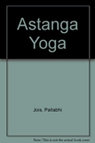 Astanga Yoga, an Aerobic Yoga System - Sequential Movement Synchronized With Breathing - Hart Productions