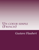 Un coeur simple (French) - CreateSpace Independent Publishing Platform - 03/06/2014