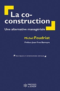 La co-construction - Une alternative managériale de Michel Foudriat