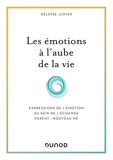 Les émotions à l'aube de la vie - Expressions de l'émotion au sein de l'échange parent - nouveau-né