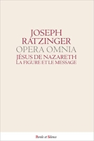 Oeuvres complètes - Volume 4, Tome 1, Jésus de Nazareth - La figure et le message